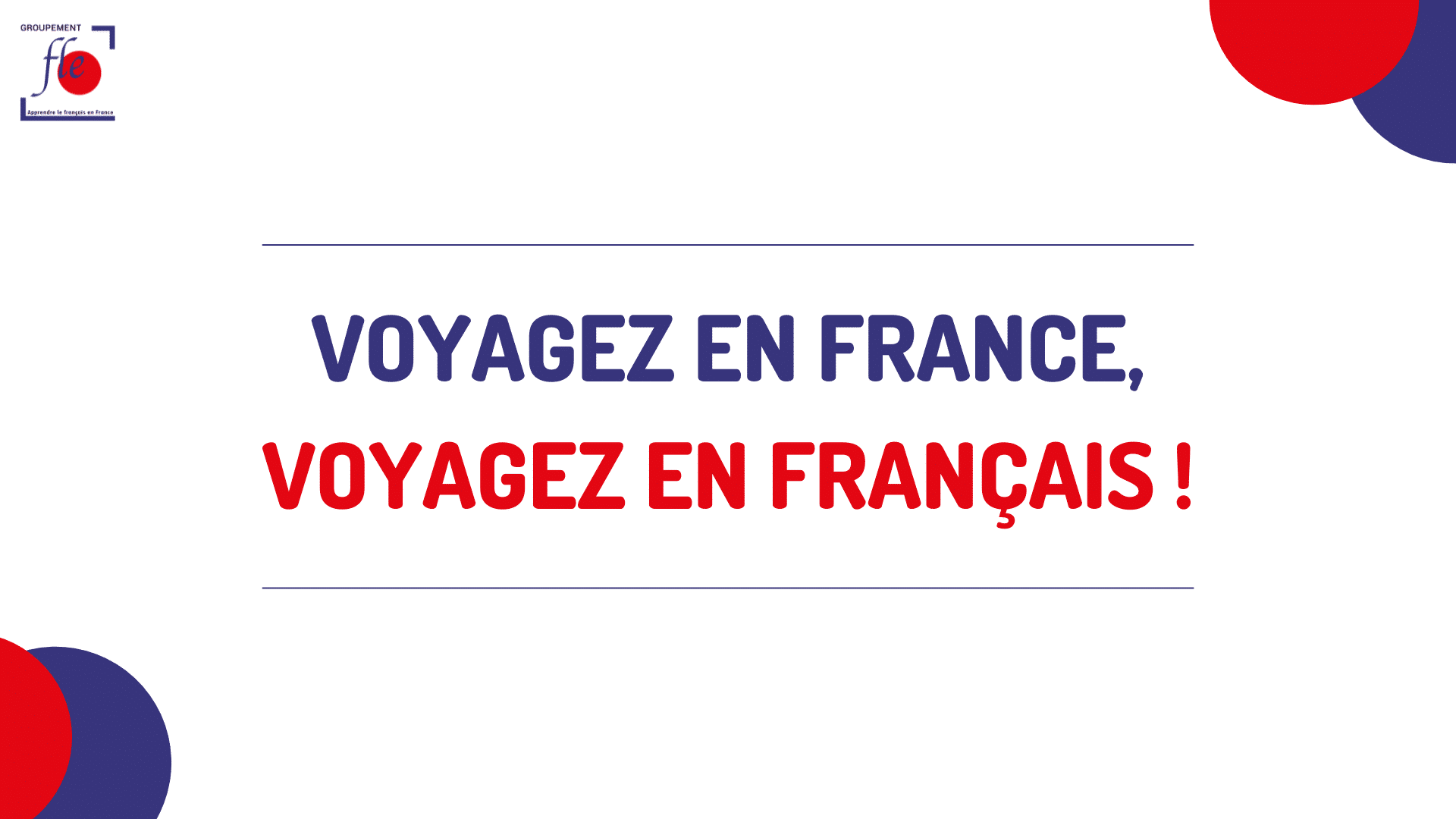 Voyagez en France, voyagez en français !